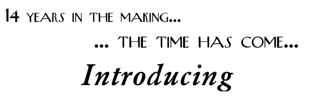 14 years in the making... the time has come